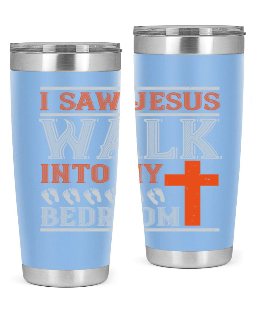 i saw jesus walk into my bedroom 65#- walking- Tumbler