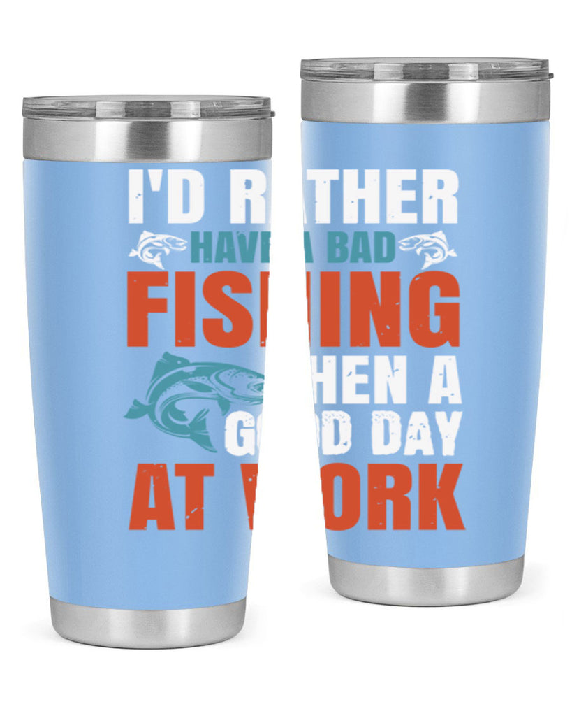 i’d rather have a bad fishing then a good day at work 79#- fishing- Tumbler