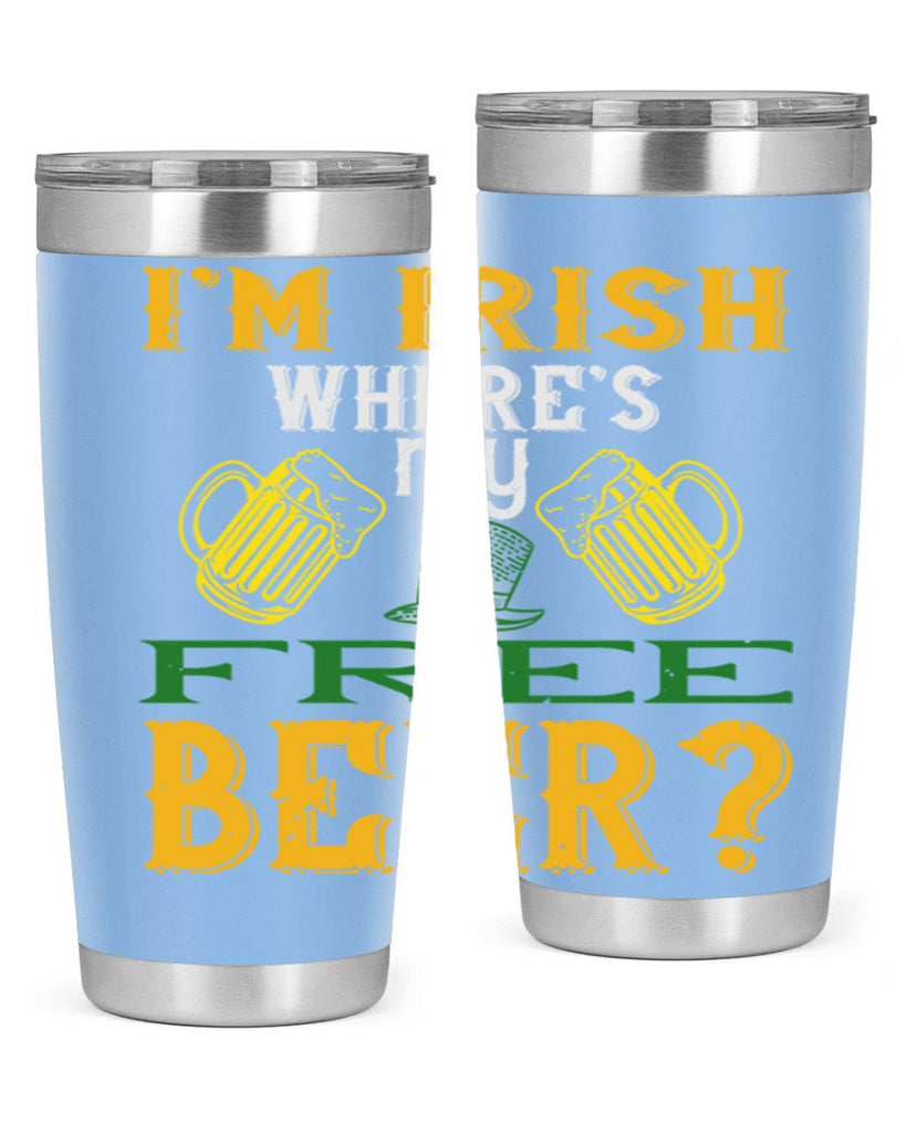 i’m irish where’s my free beer Style 127#- St Patricks Day- Tumbler