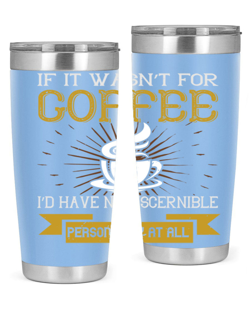 if it wasnt not coffee id have no discernible 243#- coffee- Tumbler