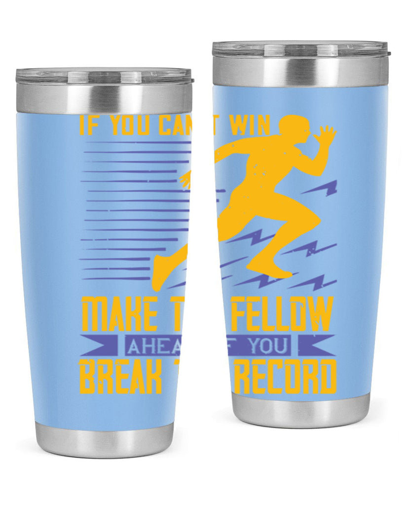 if you can’t win make the fellow ahead of you break the record 36#- running- Tumbler