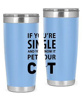 if you’re single Style 60#- cat- Tumbler
