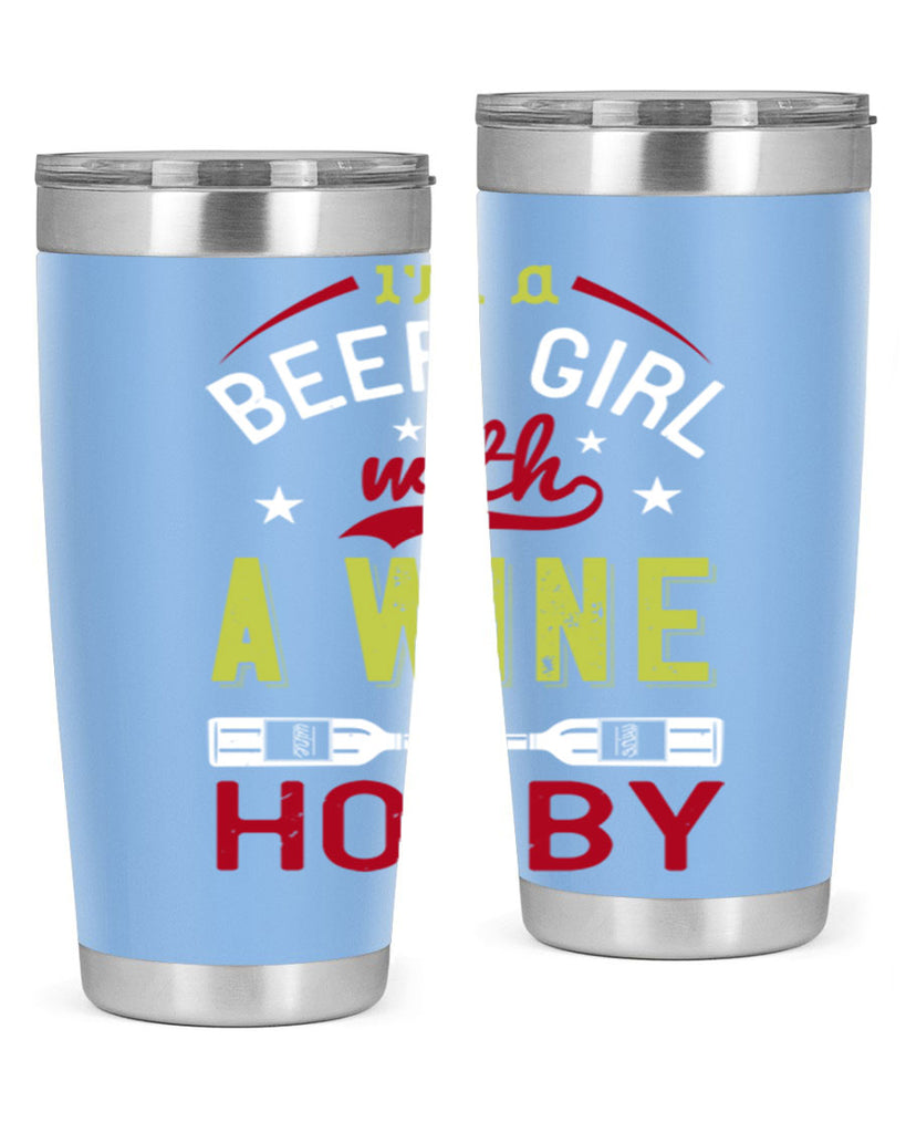 im a beer girl with a wine hobby 133#- wine- Tumbler