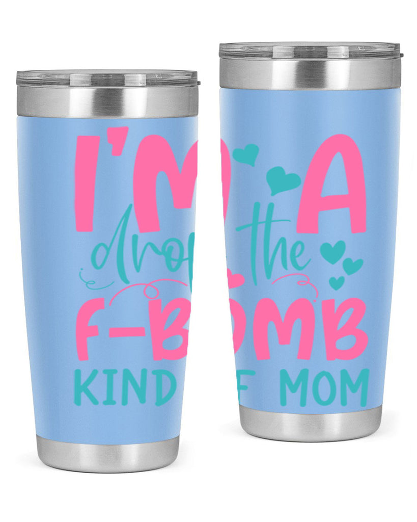 im drop the fbomb kind of mom 337#- mom- Tumbler