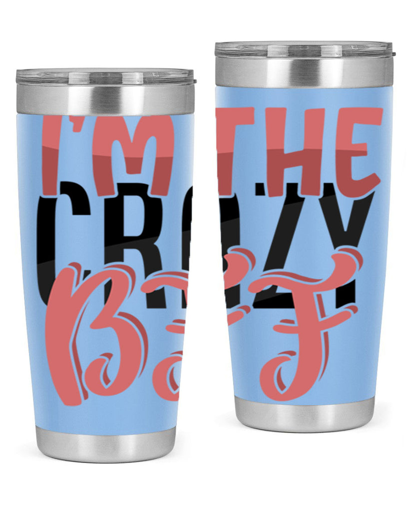 im the crazy bff Style 48#- Best Friend- Tumbler