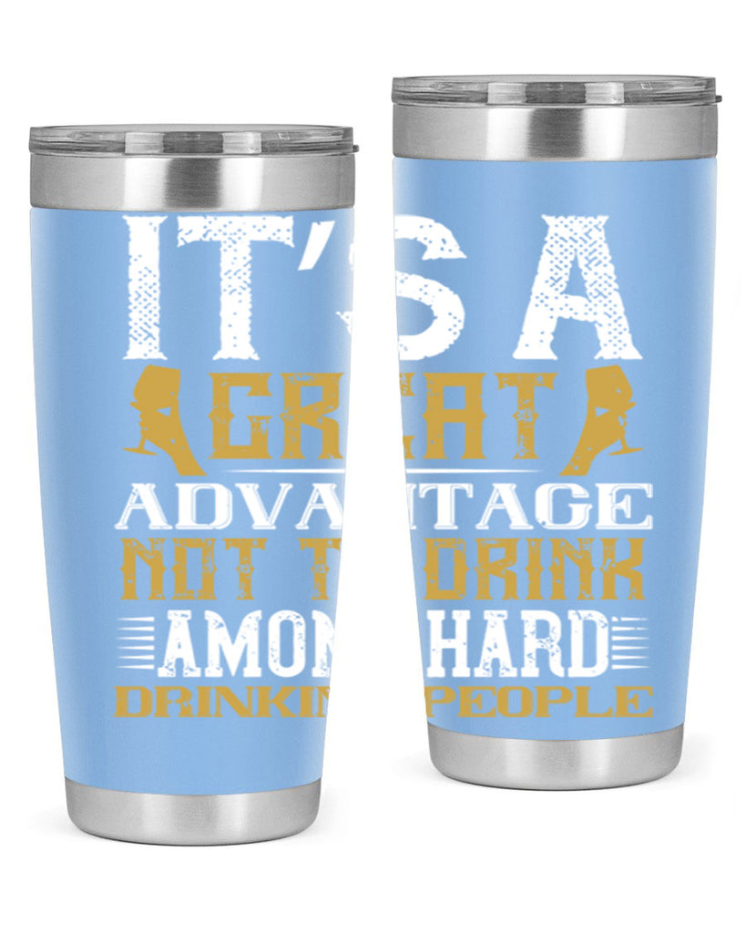 it’s a great advantage not to drink among hard drinking people 36#- drinking- Tumbler