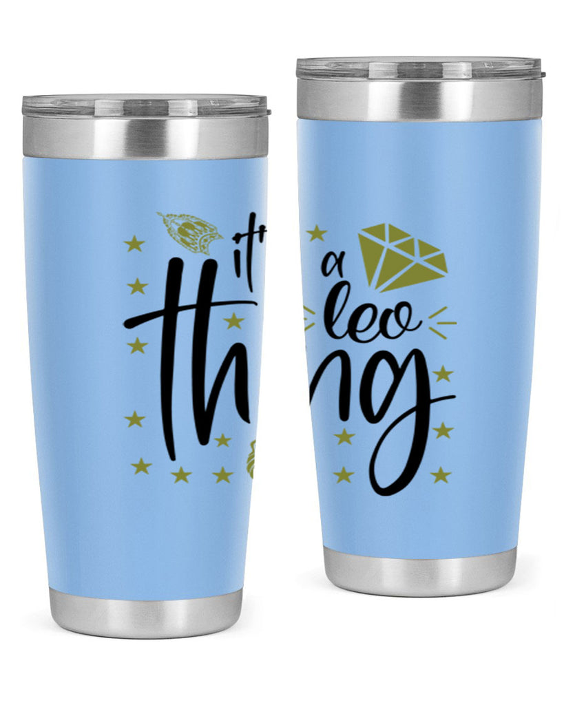 its a Leo thing 267#- zodiac- Tumbler