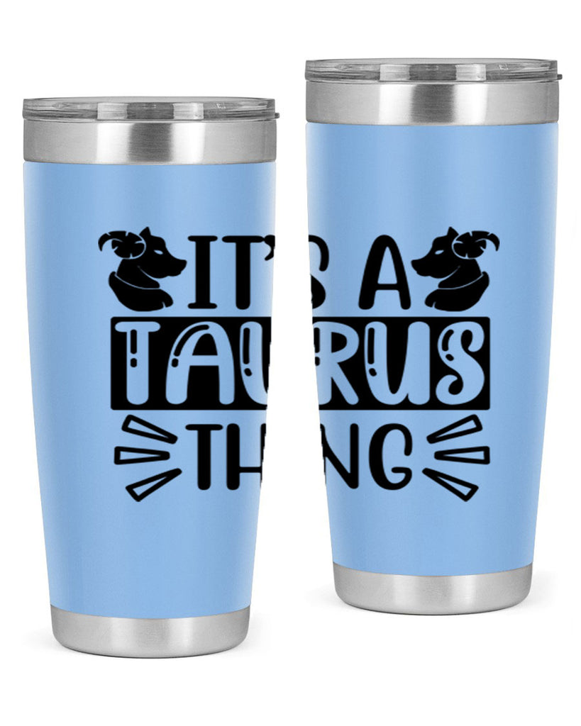 its a taurus thing 272#- zodiac- Tumbler