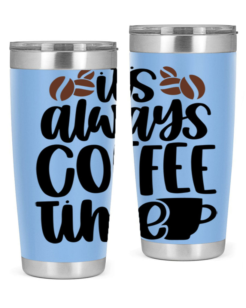 its always coffee time 87#- coffee- Tumbler