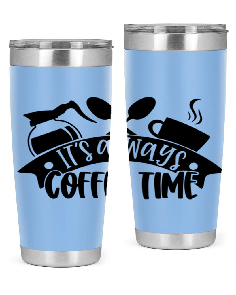 its always coffee time 89#- coffee- Tumbler