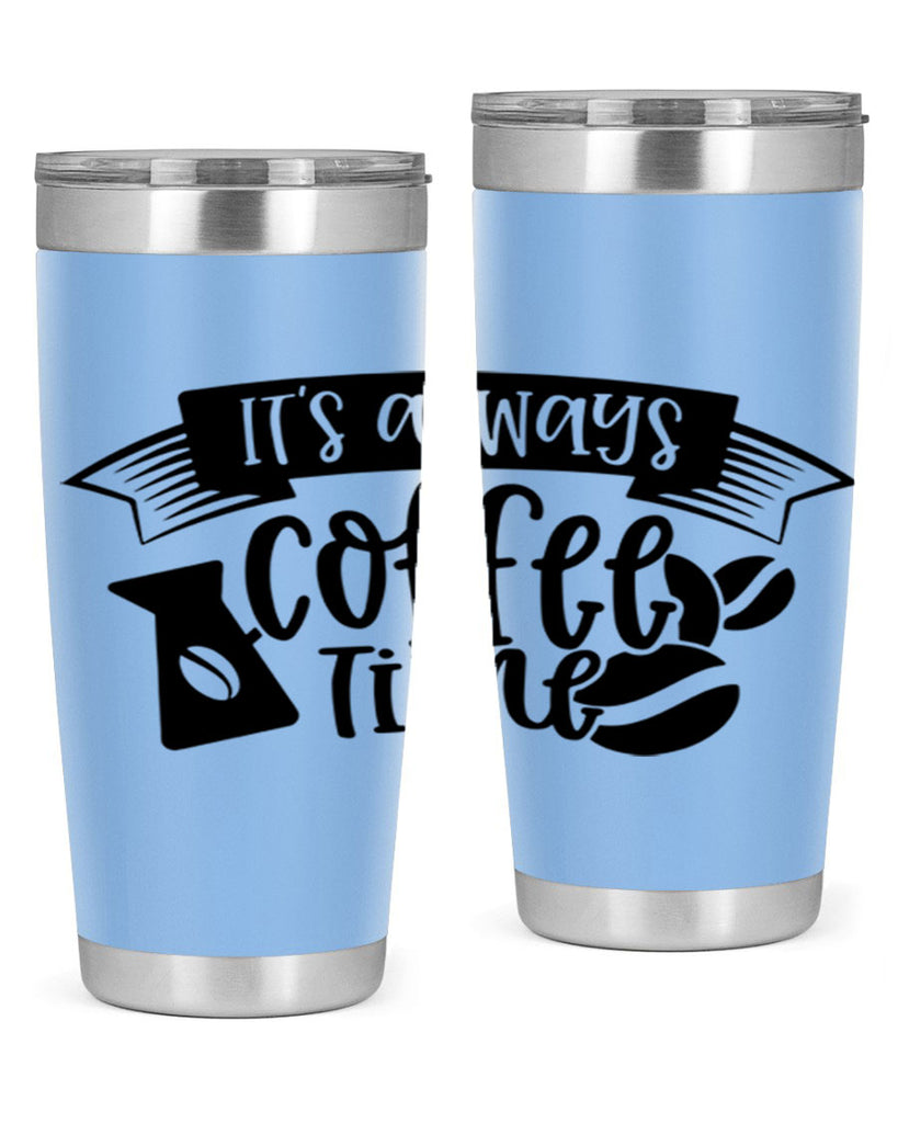 its always coffee time 90#- coffee- Tumbler