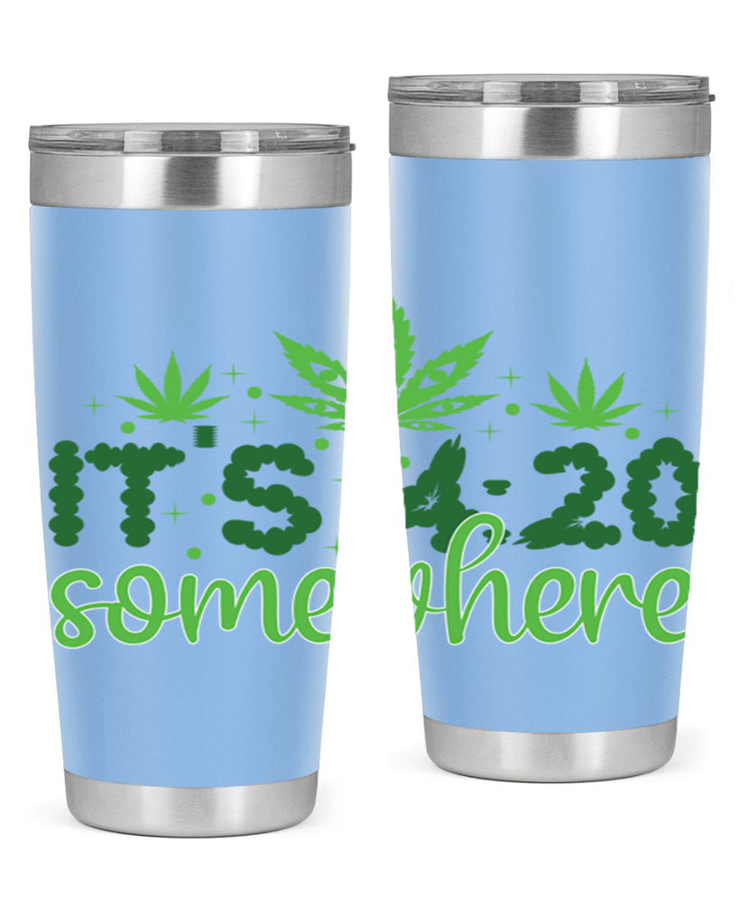 its four twenty somewhere 162#- marijuana- Tumbler