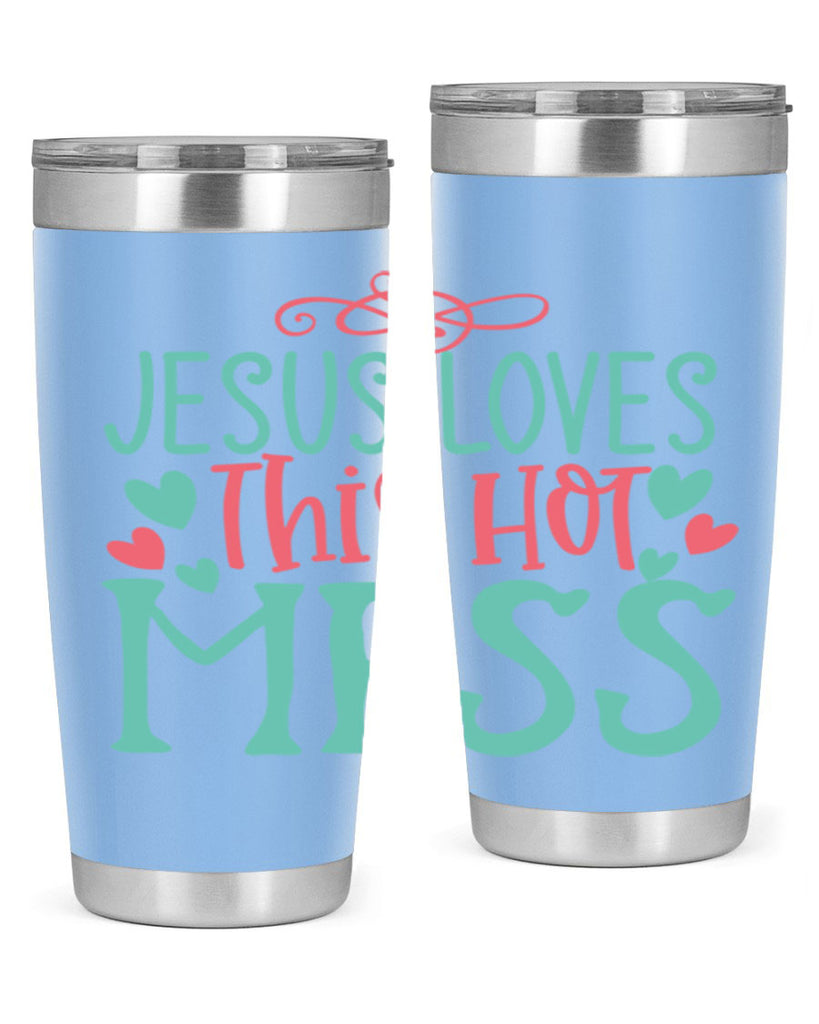 jesus loves this hot mess 112#- easter- Tumbler