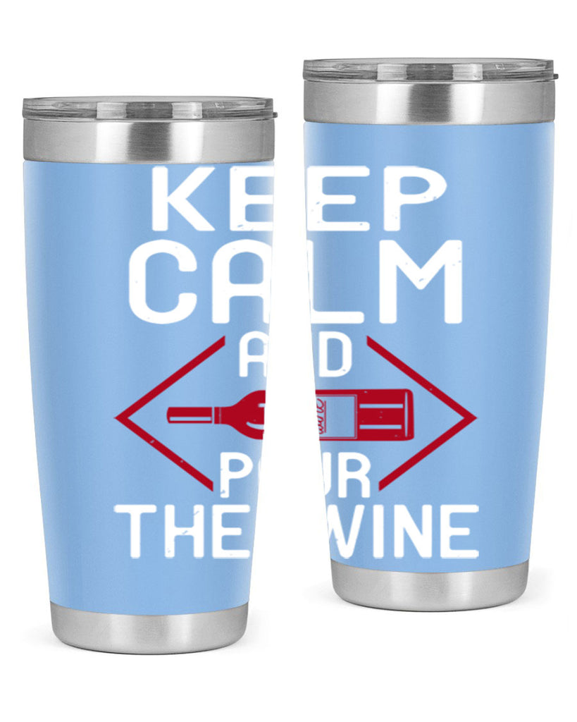 keep calm and pour the wine 130#- wine- Tumbler