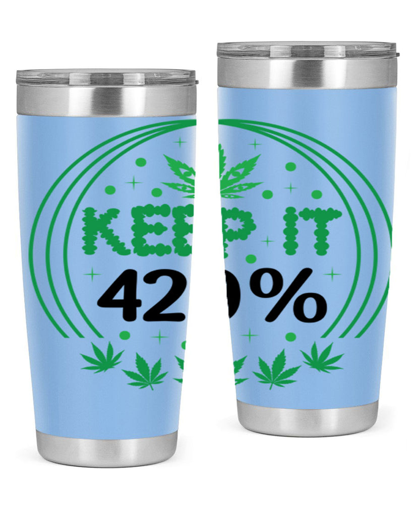 keep it four twenty percent 175#- marijuana- Tumbler