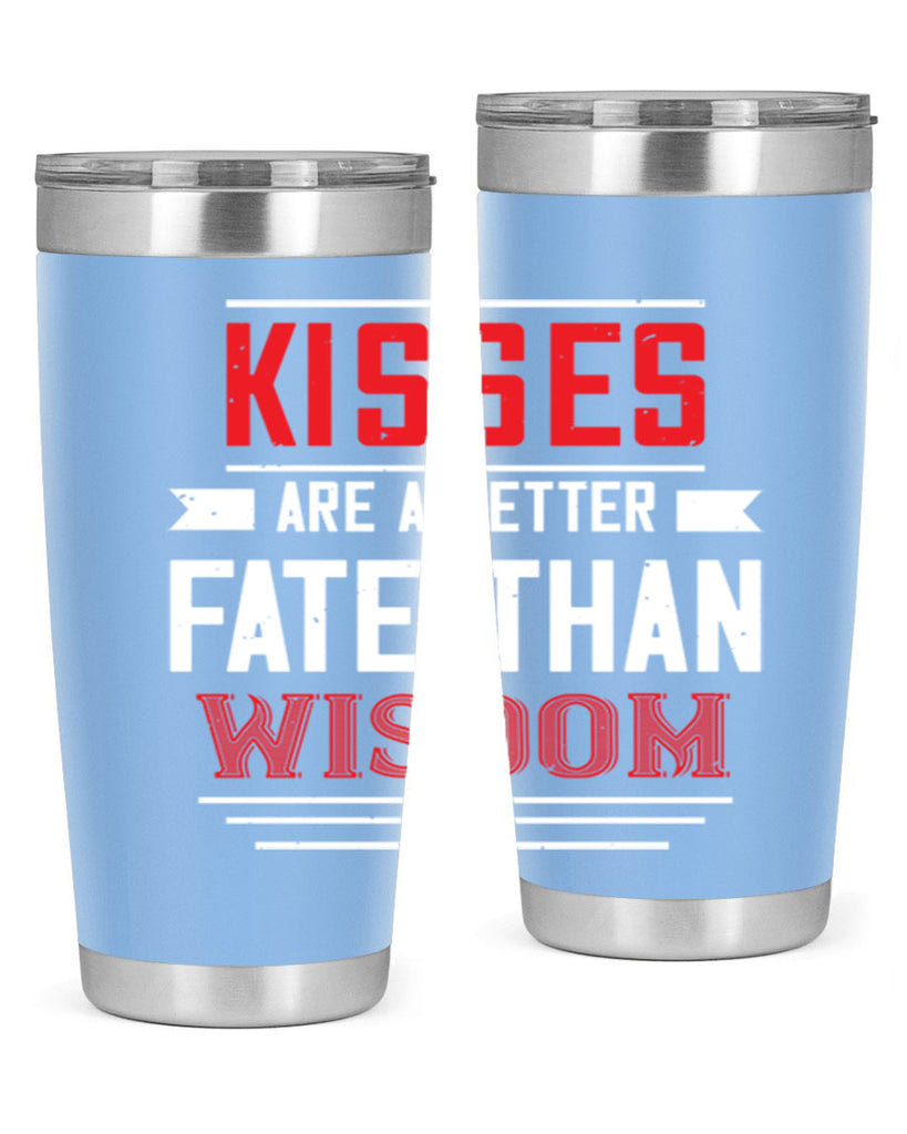 kisses are abetter fate then wisdom 47#- valentines day- Tumbler