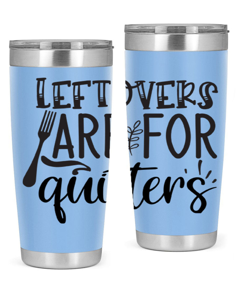 leflovers are for guitters 28#- kitchen- Tumbler