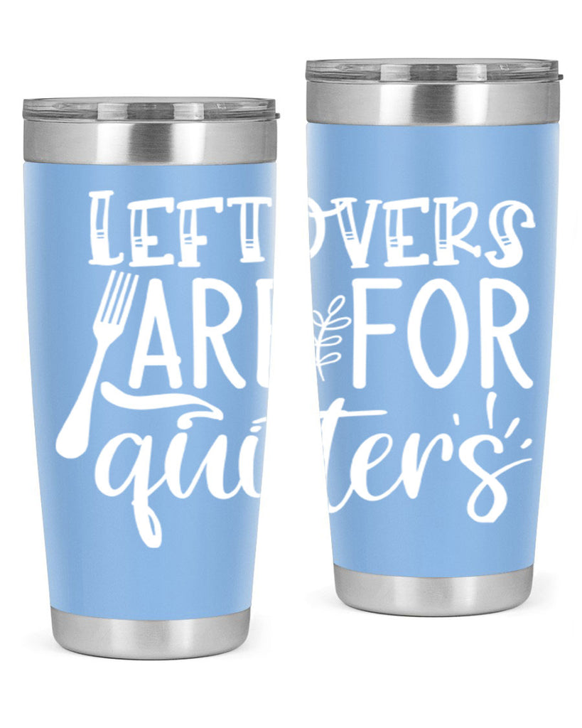 leflovers are for guitters white 29#- kitchen- Tumbler