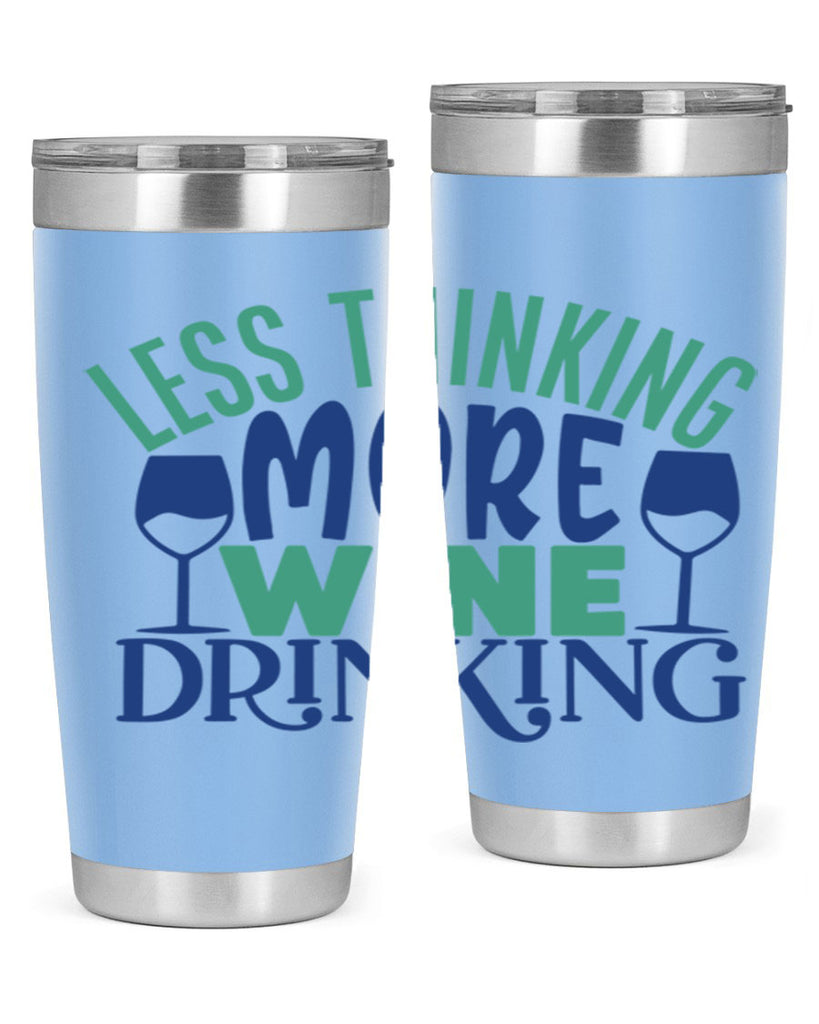 less thinking more wine drinking 186#- wine- Tumbler