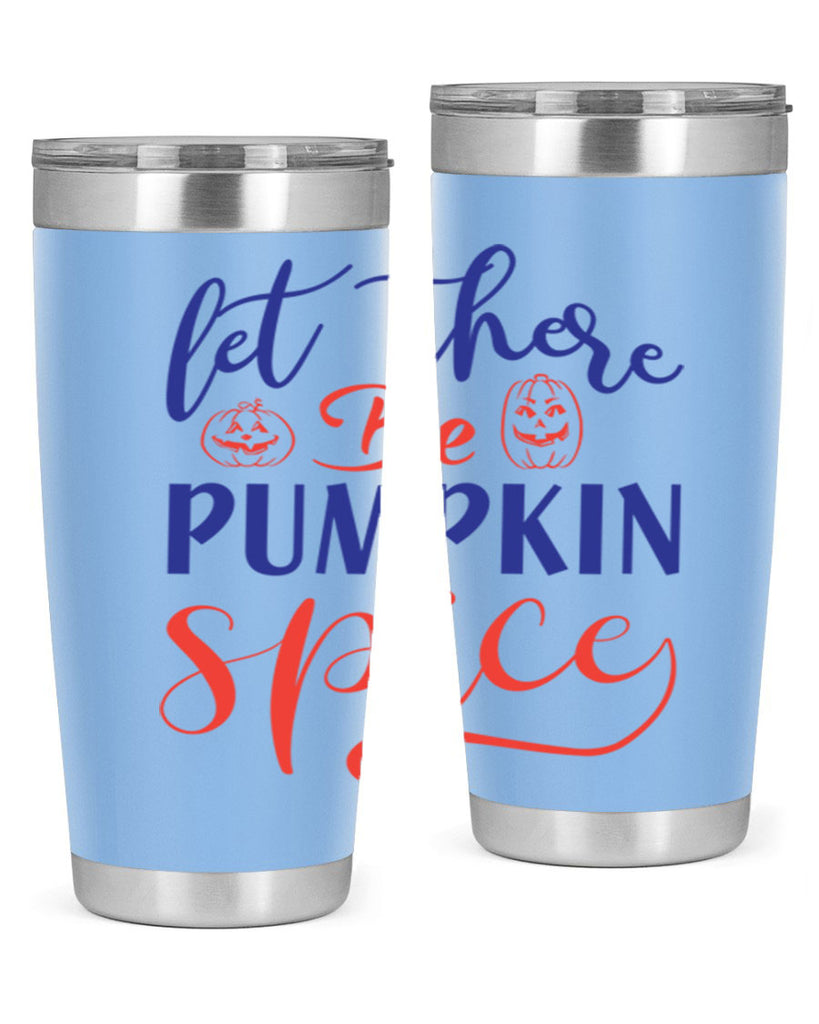 let there be pumpkin spice 401#- fall- Tumbler