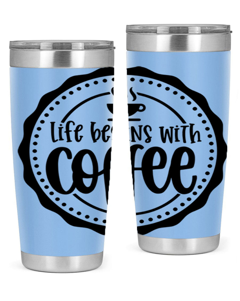 life begins with coffee 76#- coffee- Tumbler