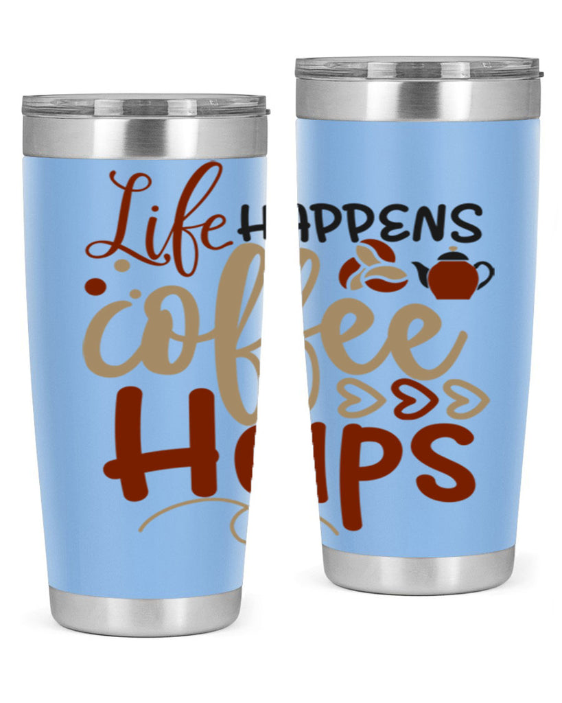 life happens coffee helps 209#- coffee- Tumbler