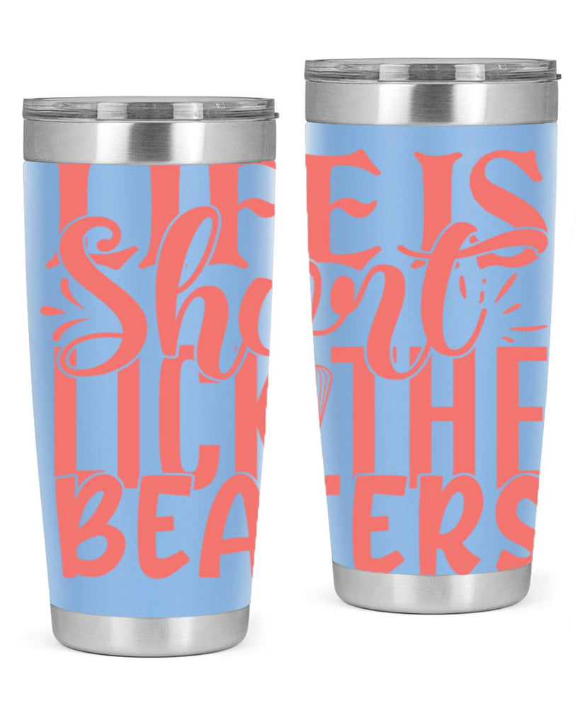 life is short lick the beaters 14#- kitchen- Tumbler