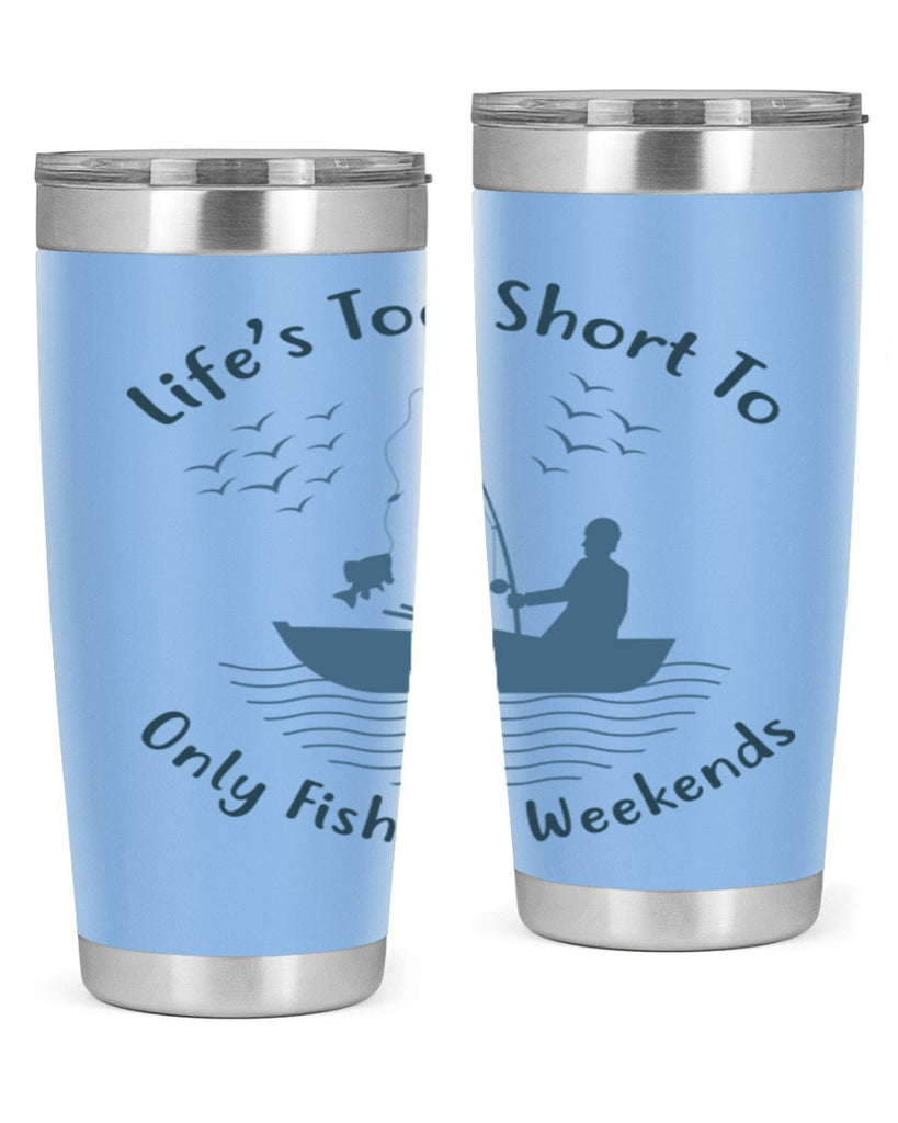 lifes too short 63#- fishing- Tumbler