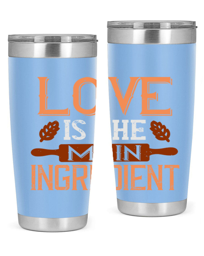 love is the main ingredient 18#- cooking- Tumbler