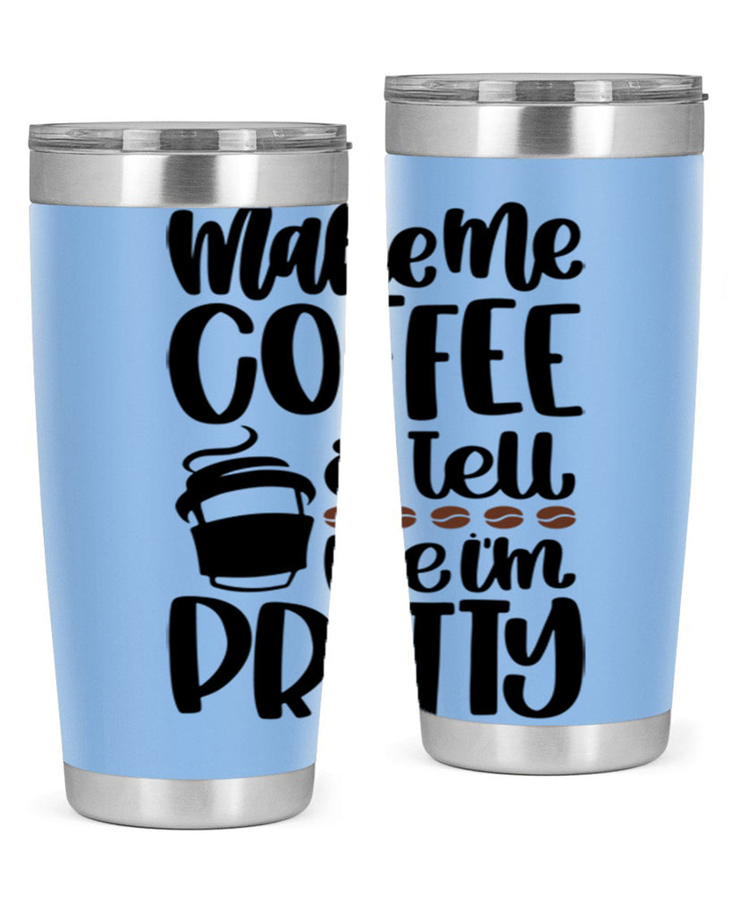 make me coffee tell 69#- coffee- Tumbler