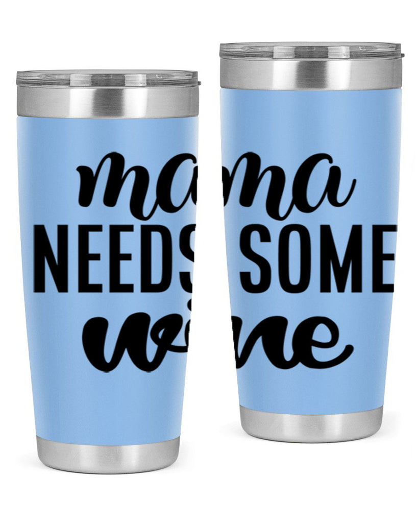 mama needs some wine 183#- wine- Tumbler