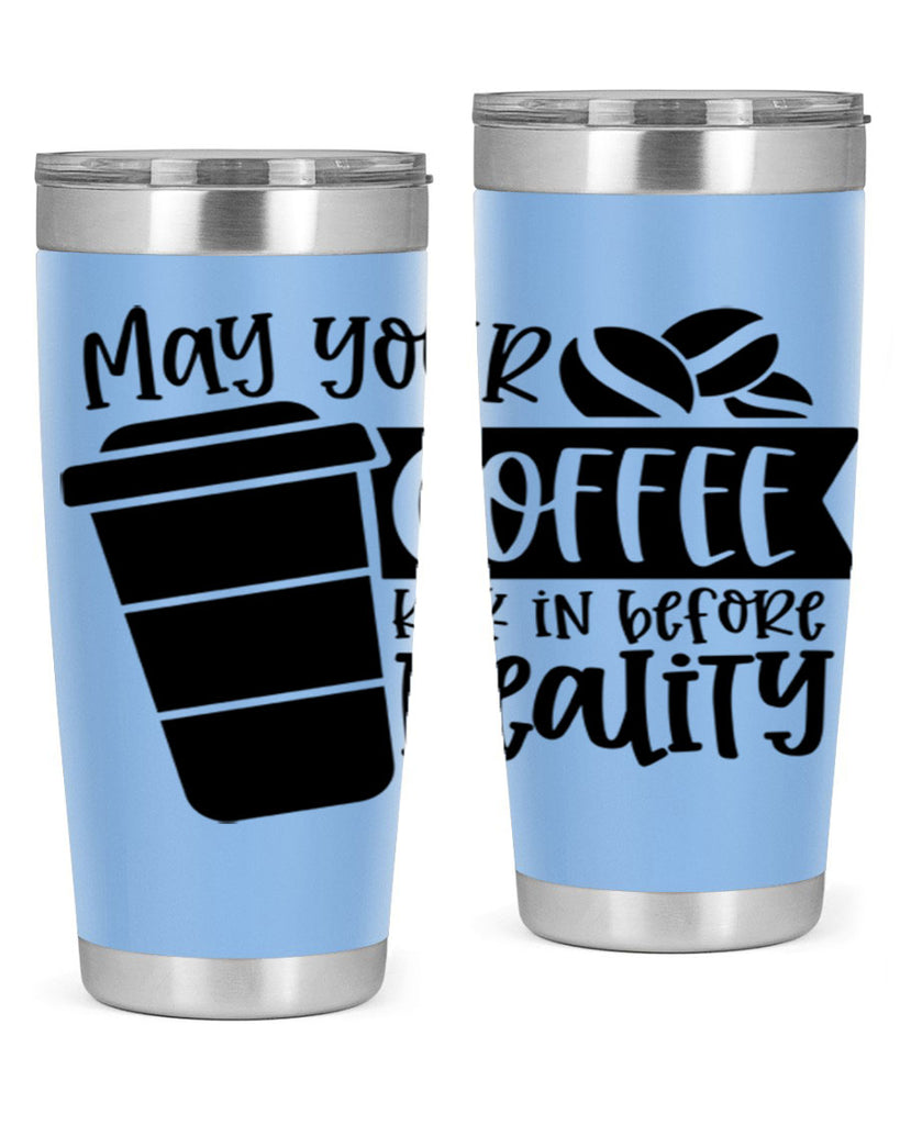 may your coffee kick in before reality 64#- coffee- Tumbler