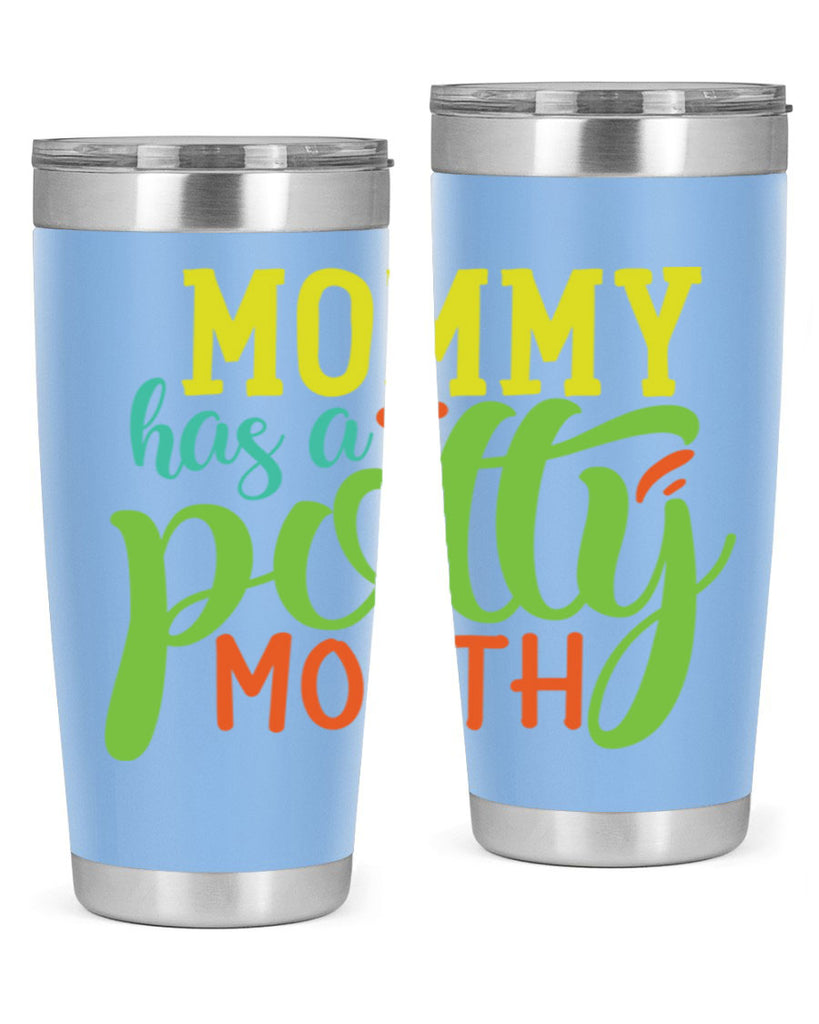 mommy has a potty mouth 376#- mom- Tumbler