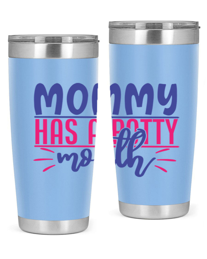 mommy has a potty mouth 377#- mom- Tumbler