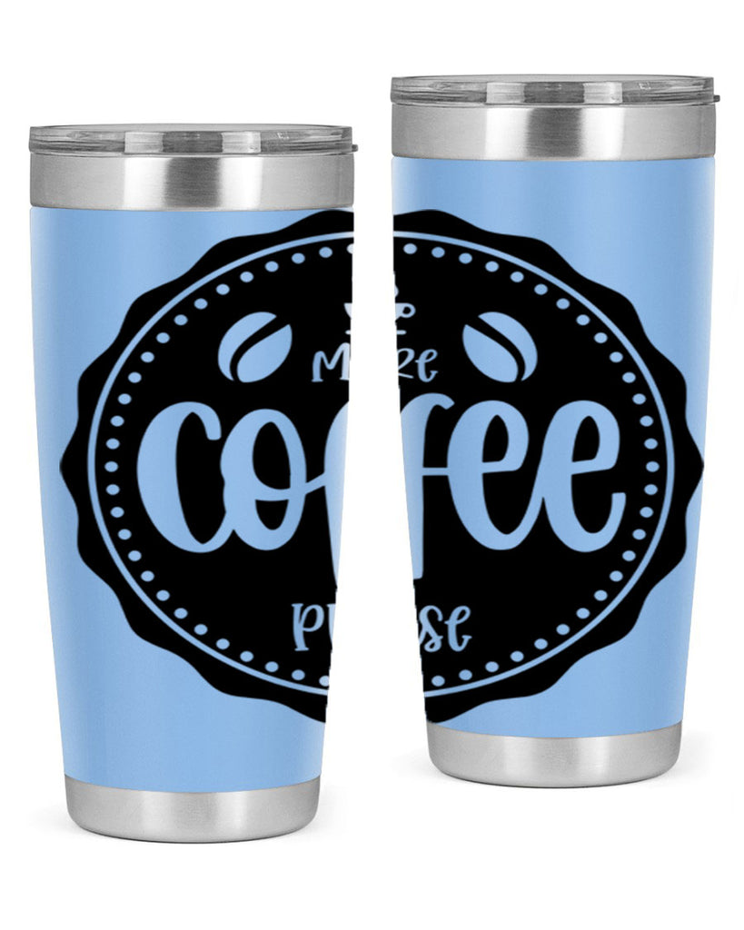 more coffee please 62#- coffee- Tumbler