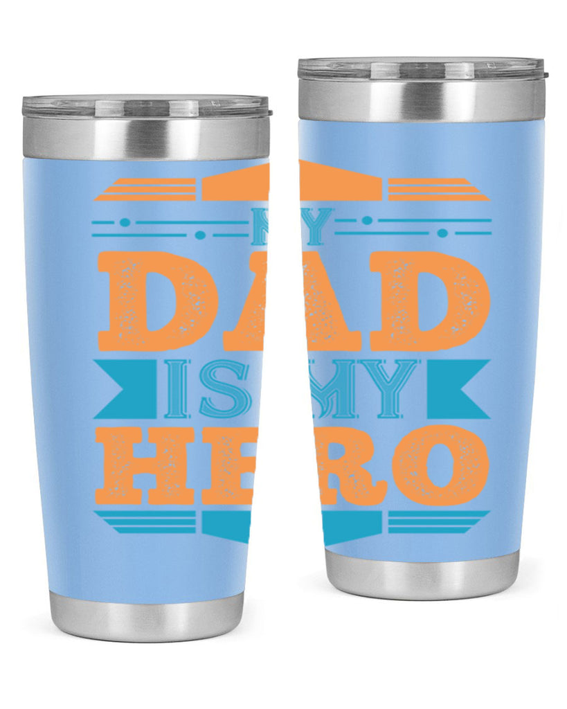 my dad is my hero 183#- fathers day- Tumbler