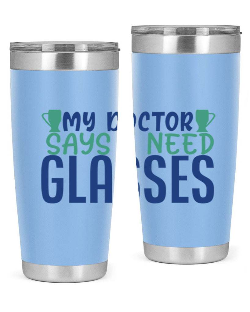 my doctor says i need glasses 179#- wine- Tumbler