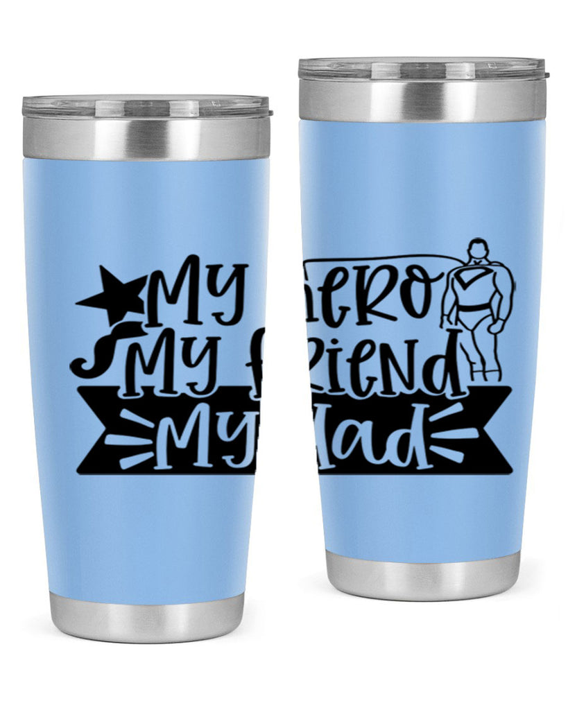 my hero my friend my dad 25#- fathers day- Tumbler