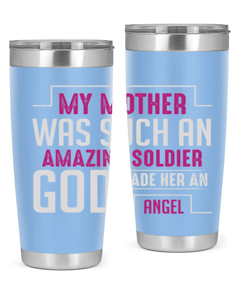 my mother was such an amazing soldier god made her an angel 81#- mom- Tumbler