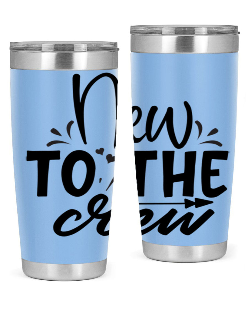 new to the crew Style 215#- baby- tumbler