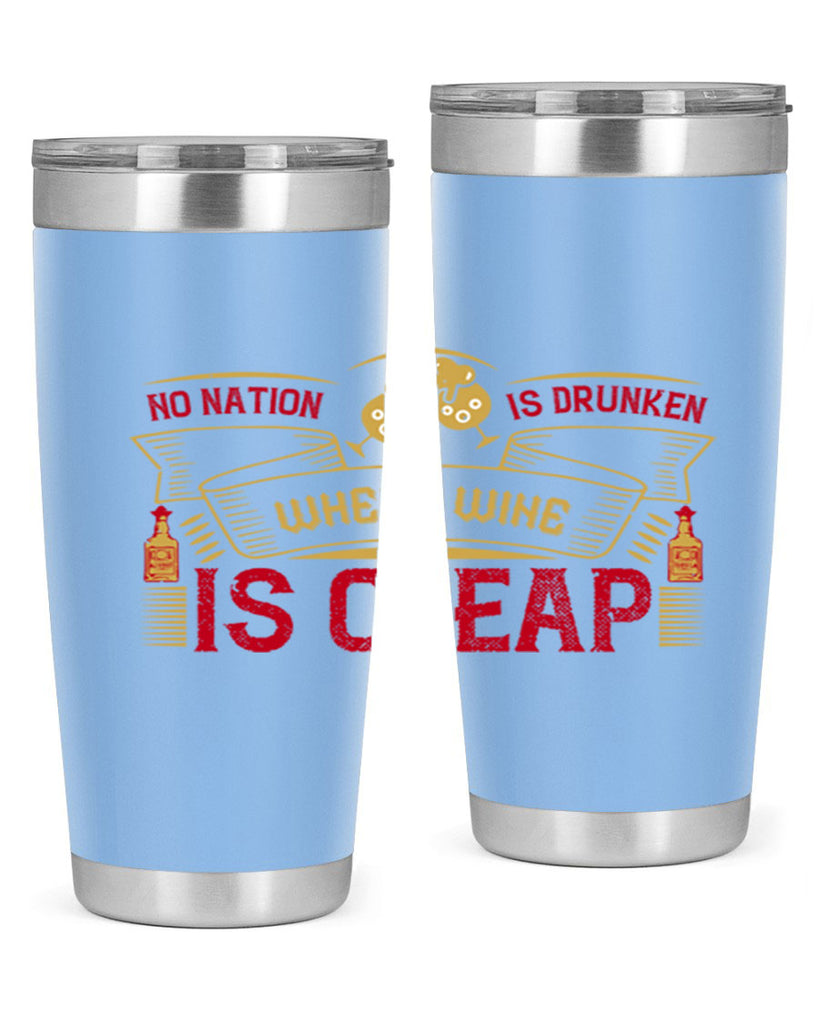 no nation is drunken where wine is cheap 31#- drinking- Tumbler