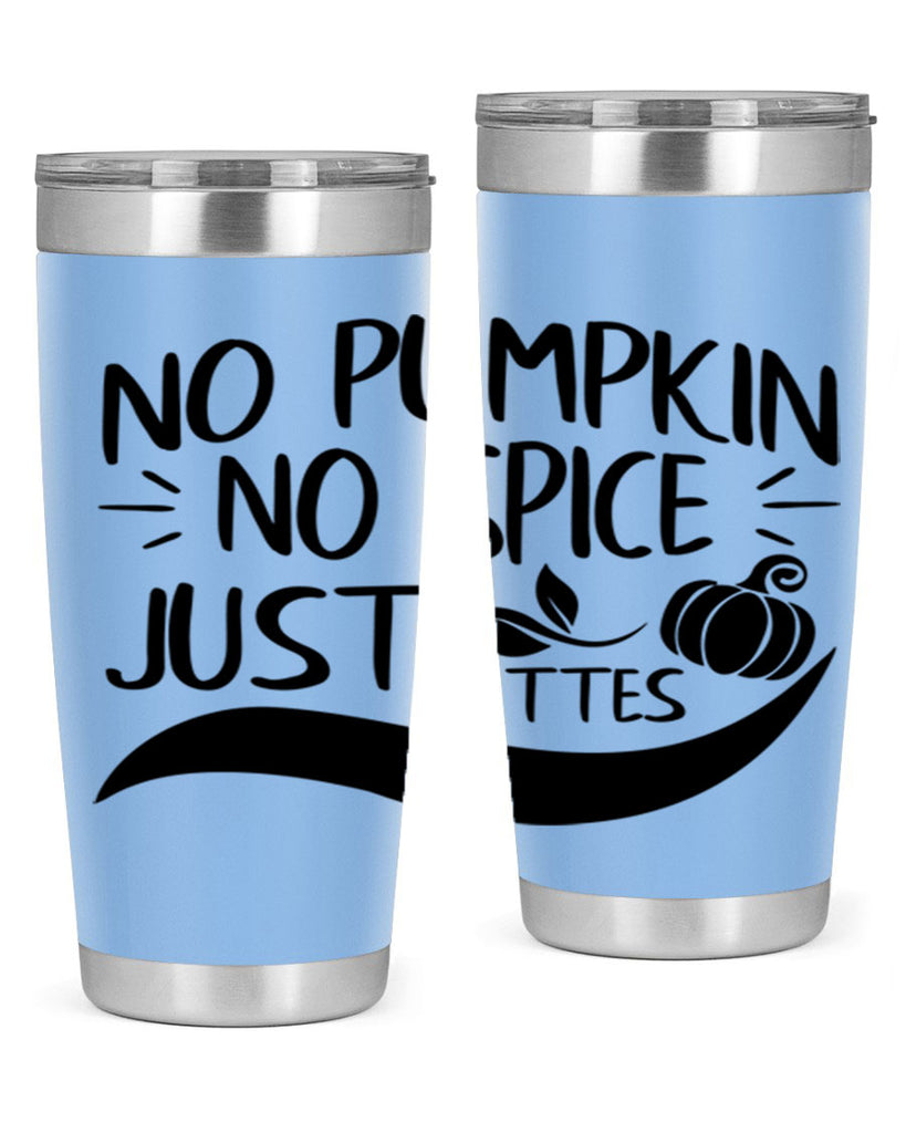 no pumpkin no spice just lattes 441#- fall- Tumbler