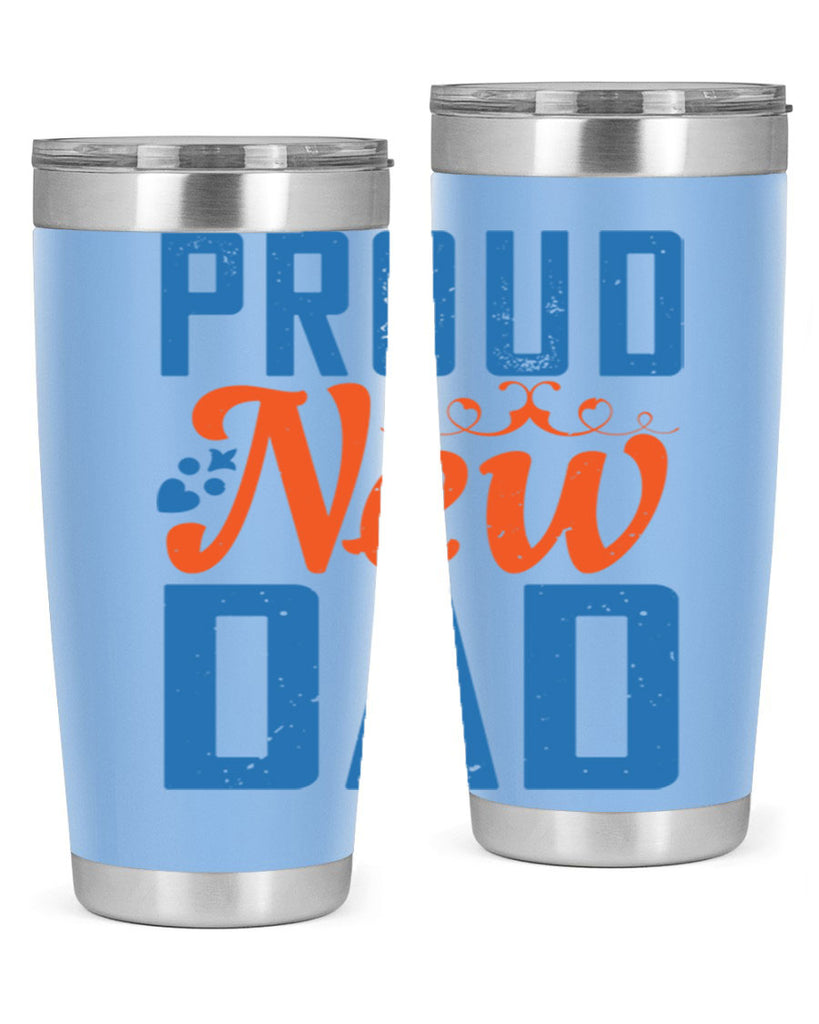 proud new dad 165#- fathers day- Tumbler