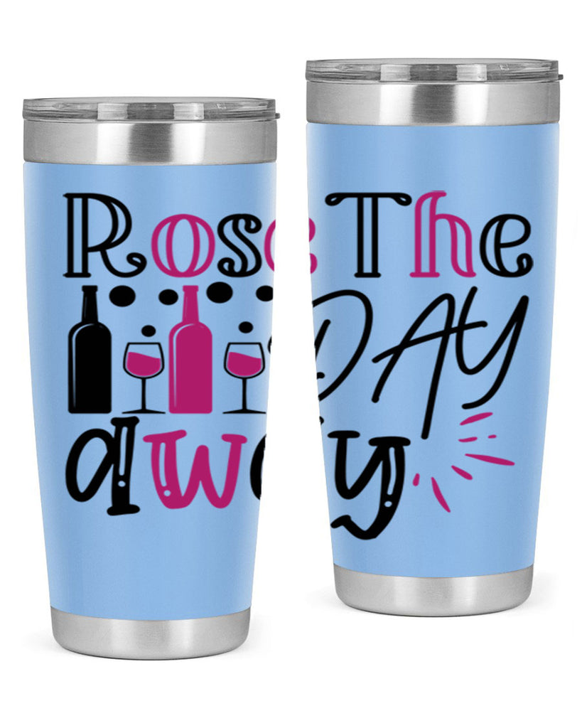 rose the day away 173#- wine- Tumbler