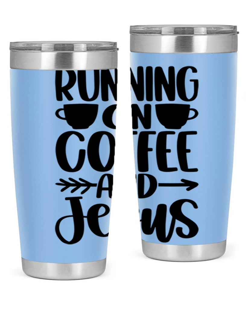 running on coffee and jesus 39#- coffee- Tumbler