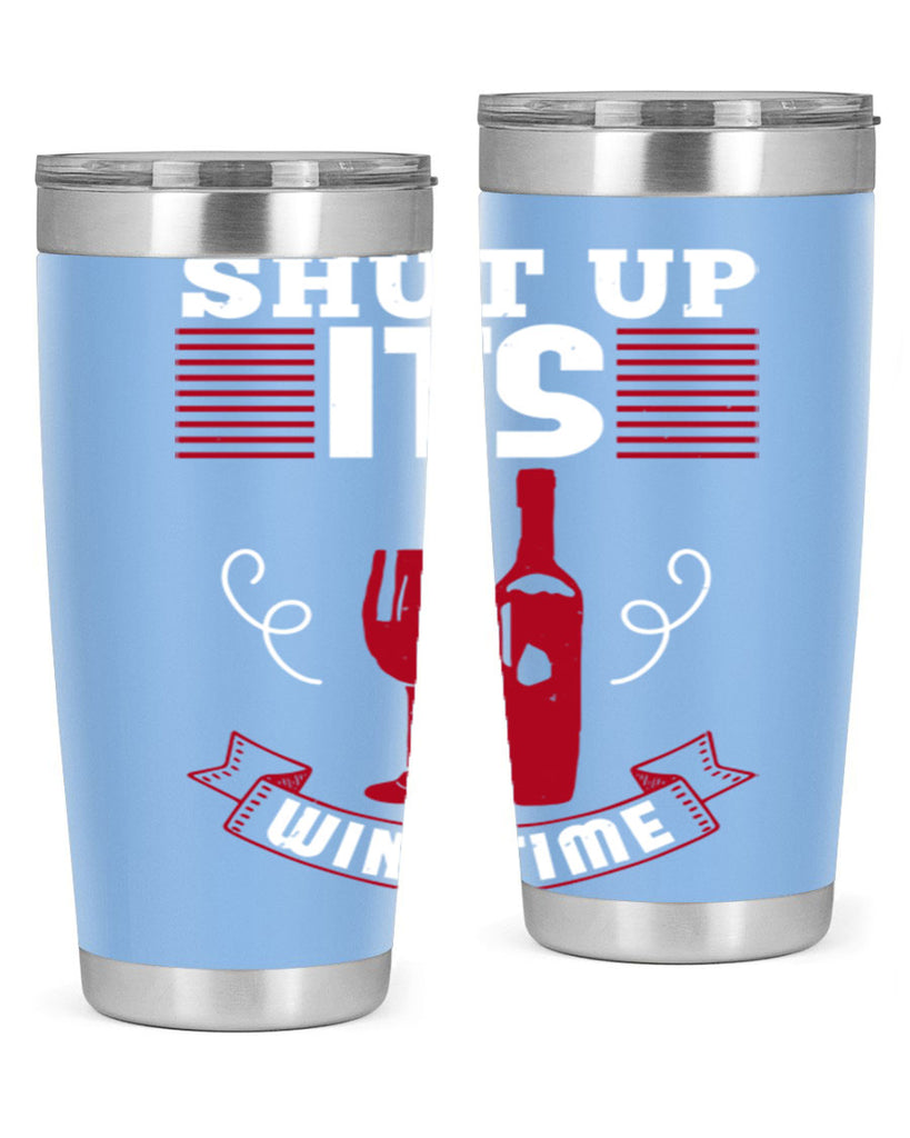 shut up its wine time 121#- wine- Tumbler