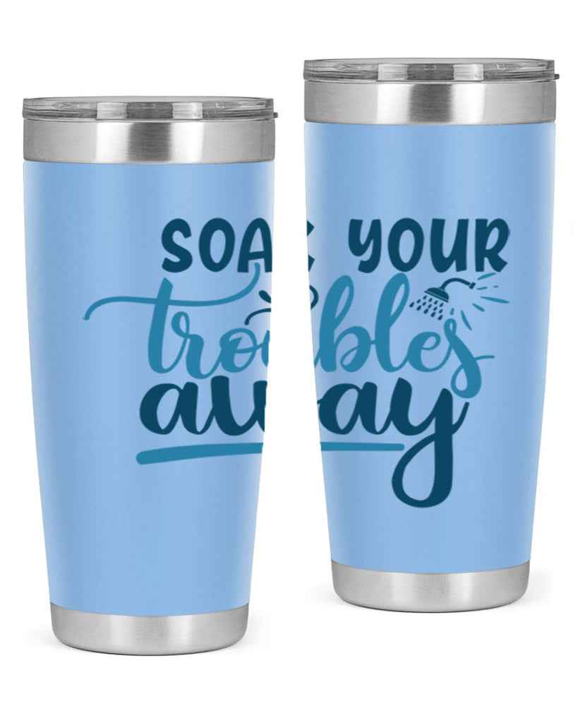 soak your troubles away 58#- bathroom- Tumbler