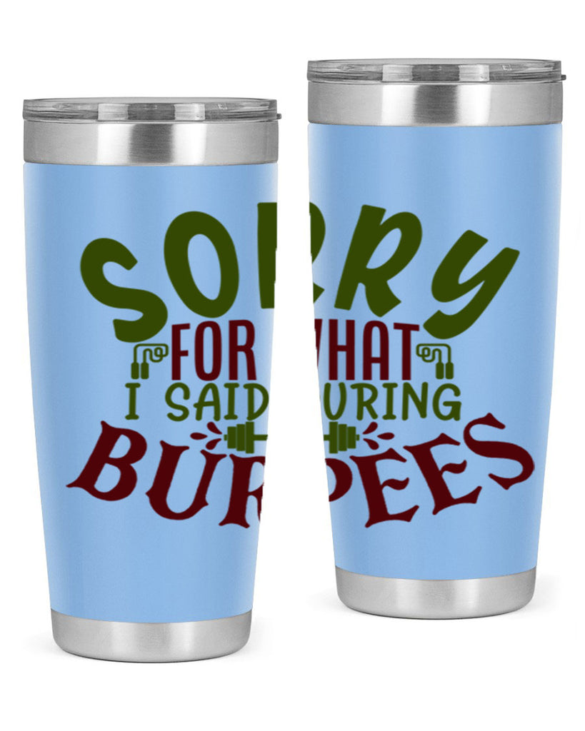 sorry for what i said during burpees 16#- gym- Tumbler