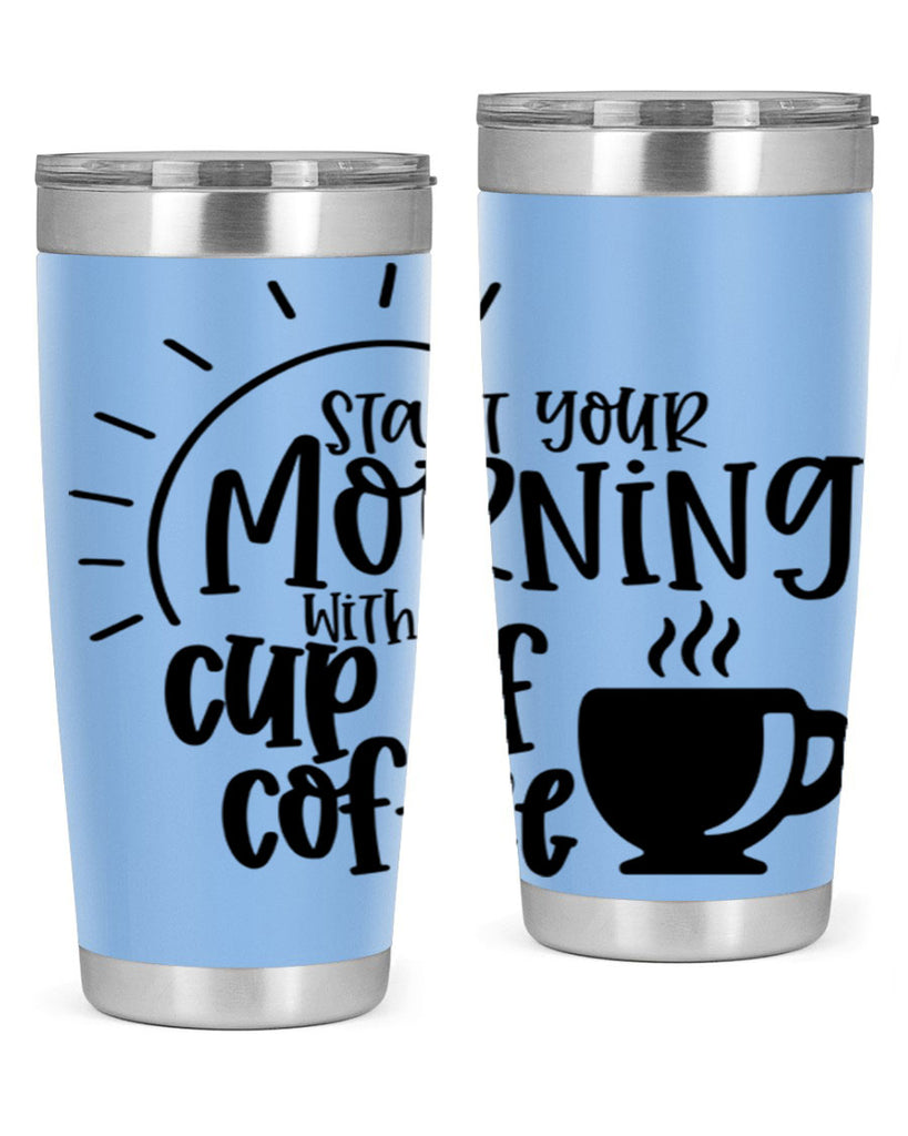 start your morning with a cup of coffee 30#- coffee- Tumbler