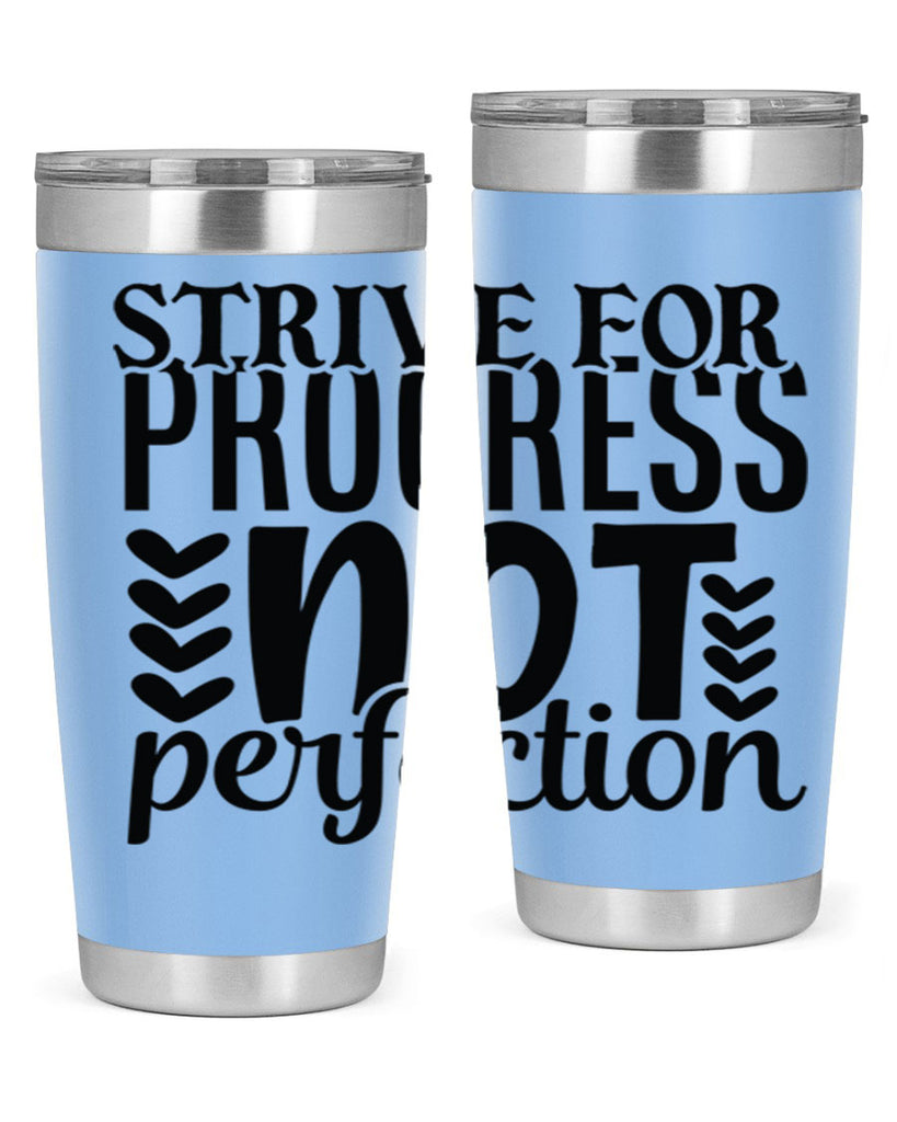 strive for progress not perfection Style 70#- motivation- Tumbler